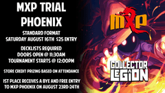MXP Trial Phoenix (Standard Format) - Saturday August 16th @ 12:00pm